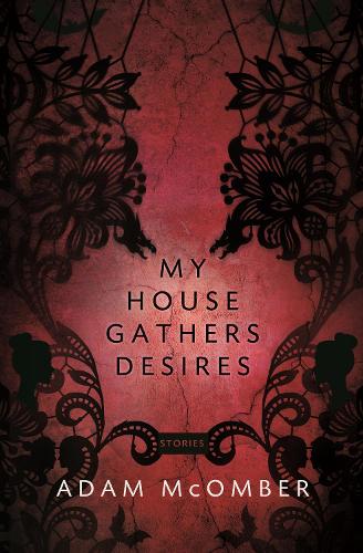 Бумажная книга «My House Gathers Desires», автор Адам МакОмбер - фото №1