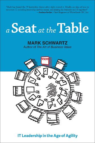Бумажная книга «A Seat at the Table: IT Leadership in the Age of Agility», автор Марк Шварц - фото №1