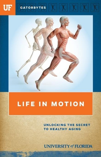 Паперова книга «Life in Motion: Unlocking the Secret to Healthy Aging», автор Університет Флориди - фото №1