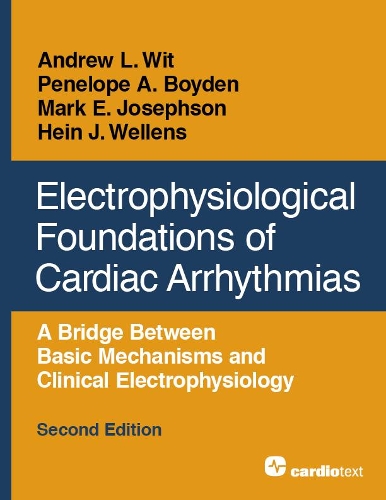 Паперова книга «Electrophysiological Foundations of Cardiac Arrhythmias: A Bridge Between Basic Mechanisms and Clinical Electrophysiology, Second Edition», авторів Ендрю Л. Віт, Марк Е. Джозефсон, Пенелопа А Бойден - фото №1