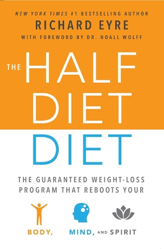 Бумажная книга «Half-Diet Diet: The Guaranteed Weight-Loss Program that Reboots Your Body, Mind, and Spirit for a Happier Life», автор Ричард Эйр - фото №1