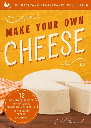 Бумажная книга «Make Your Own Cheese: 12 Recipes for Cheddar, Parmesan, Mozzarella, Self-Reliant Cheese, and More!», автор Калеб Уорнок - фото №1
