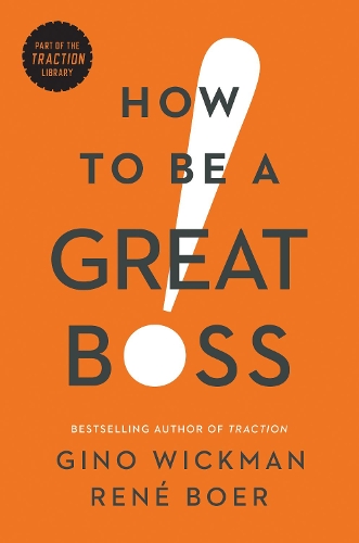 Паперова книга «How to Be a Great Boss», авторів Джіно Вікман, Рене Бур - фото №1