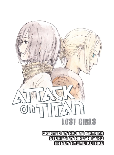 Паперова книга «Attack On Titan: Lost Girls», авторів Хаджіме Ісаяма, Хіроші Секо - фото №1