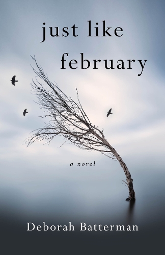 Бумажная книга «Just Like February: A Novel», автор Дебора Бэттерман - фото №1