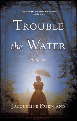 Бумажная книга «Trouble the Water: A Novel», автор Жаклин Фридланд - фото №1