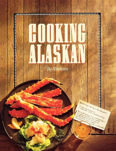 Паперова книга «Cooking Alaskan», автор Алясканс - фото №1