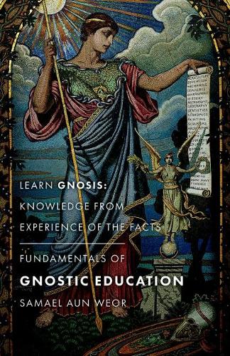 Бумажная книга «Fundamentals of Gnostic Education - New Edition: Learn Gnosis: Knowledge from Experience of the Facts», автор Самаэль Аун Веор - фото №1