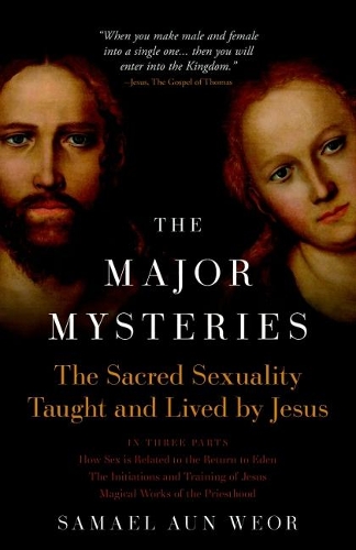 Paper book «Major Mysteries: The Sacred Sexuality Taught and Lived by Jesus», author Samael Aun Weor - фото №1
