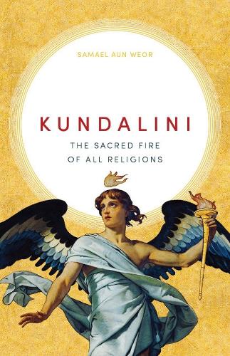 Бумажная книга «Kundalini: The Sacred Fire of All Religions», автор Самаэль Аун Веор - фото №1