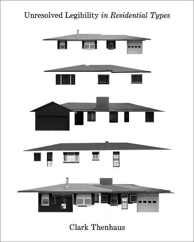 Паперова книга «Unresolved Legibility In Ten Residential Types», авторів Кларк Тетхаус, Райан Рорк - фото №1