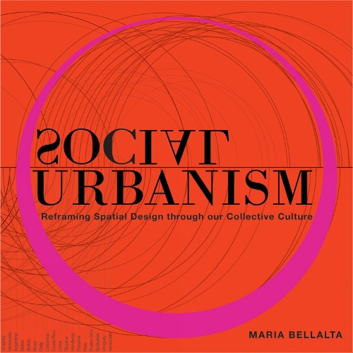 Бумажная книга «Social Urbanism: Reframing Spatial Design through our Collective Culture», автор Мария Беллальта - фото №1