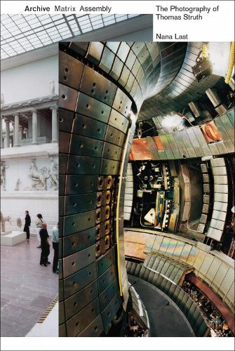 Паперова книга «Archive, Matrix, Assembly: The Photographs of Thomas Struth 1978-2018», автор Нана Ласт - фото №1