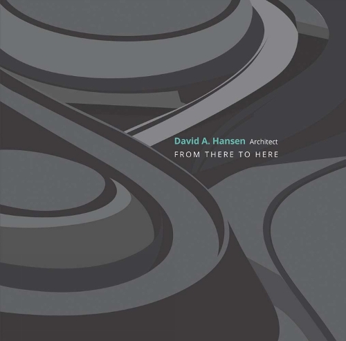 Бумажная книга «David A. Hansen, Architect: From There to Here», автор Дэвид Хансен - фото №1