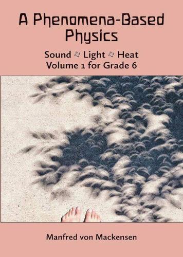 [object Object] «A Phenomena-Based Physics: Sound, Light, Heat: Volume 1 for Grade 6», автор Манфред Маккенсен - фото №1
