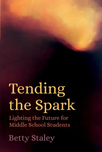 [object Object] «Tending the Spark: Light the Future for Middle-school Students», автор Бетті Стейлі - фото №1