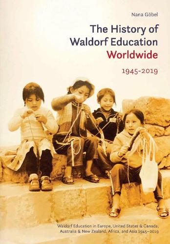Бумажная книга «The History of Waldorf Education Worldwide: Volume 2: 1945-2019», автор Нана Гёбель - фото №1