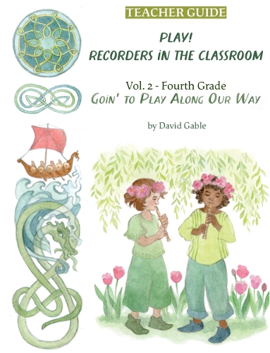 [object Object] «Play! Recorders in the Classroom: Volume 2: Fourth Grade Teacher's Edition», автор Девід Гейбл - фото №1