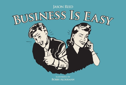 Паперова книга «Business is Easy», автор Джейсон Рейд - фото №1