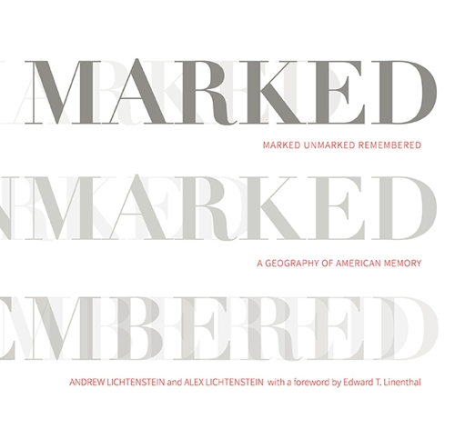 Бумажная книга «Marked, Unmarked, Remembered: A Geography of American Memory: Marked, Unmarked», авторов Алекс Лихтенштейн, Эндрю Лихтенштейн - фото №1