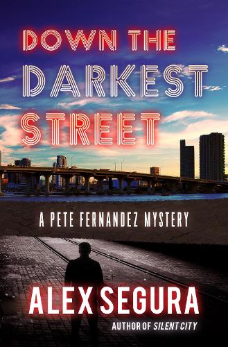 Паперова книга «Down the Darkest Street: (Pete Fernandez Book 2)», автор Алекс Сегура - фото №1