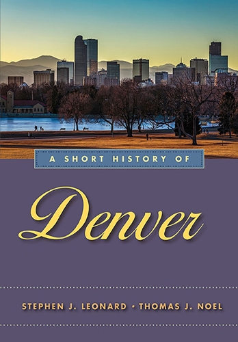 Бумажная книга «A Short History of Denver», авторов Стивен Дж. Леонард, Томас Дж. Ноэль - фото №1