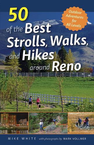 Бумажная книга «50 of the Best Strolls, Walks, and Hikes around Reno», авторов Марк Вольмер, Майк Уайт - фото №1