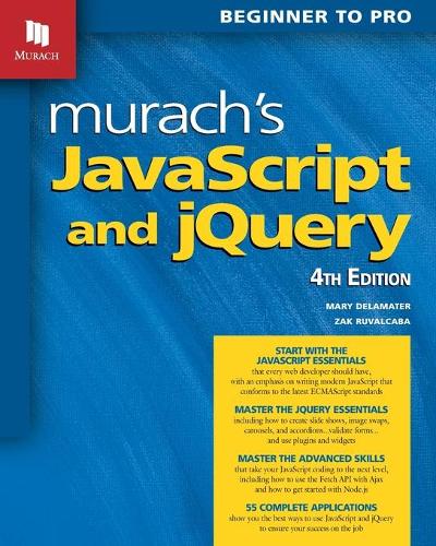 Бумажная книга «Murach's JavaScript and jQuery (4th Edition)», авторов Мэри Деламатер, Зак Рувалькаба - фото №1