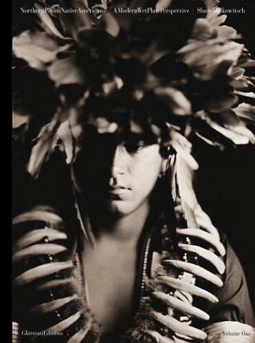 Бумажная книга «Northern Plains Native Americans: A Modern Wet Plate Perspective», автор Шейн Балкович - фото №1