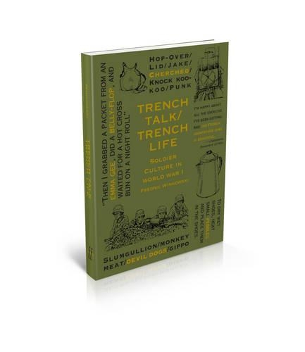 Паперова книга «Trench Talk Trench Life: A Beginner's Guide to World War One», автор Фредерік Вінковскі - фото №1