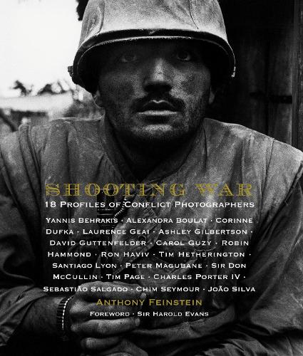 Паперова книга «Shooting War: 18 Profiles of Conflict Photographers», автор Ентоні Файнштейн - фото №1