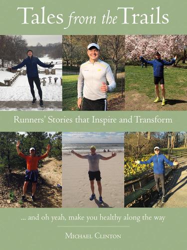 Паперова книга «Tales from the Trails: Runners' Stories that Inspire and Transform», автор Майкл Клінтон - фото №1