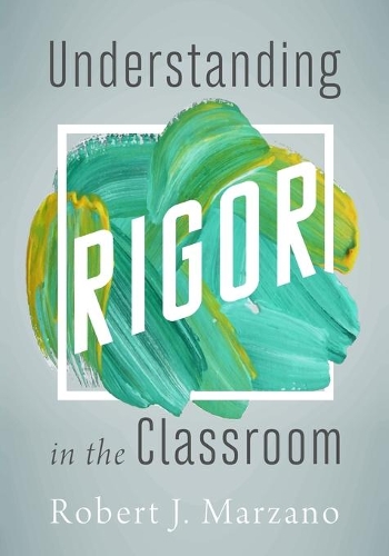 Паперова книга «Understanding Rigor in the Classroom», автор Роберт Дж. Марзано - фото №1