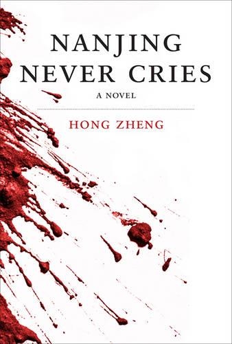 Бумажная книга «Nanjing Never Cries: A Novel», автор Хун Чжэн - фото №1