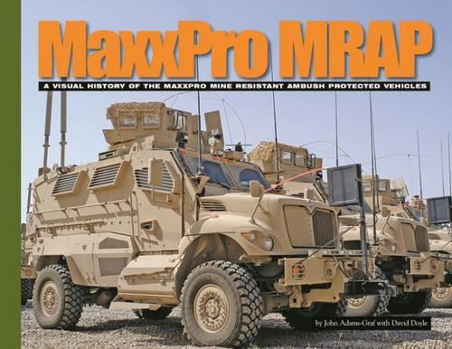 Бумажная книга «Maxxpro Mrap: A Visual History of the Maxxpro Mine Resistant Ambush Protected Vehicles», автор Дэвид Дойл - фото №1