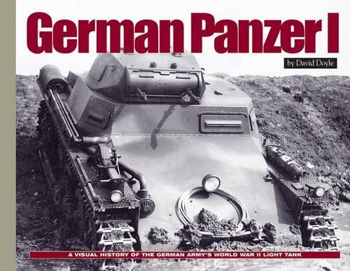 Паперова книга «German Panzer I: A Visual History of the German Army’s WWII Early Light Tank», автор Девід Дойл - фото №1