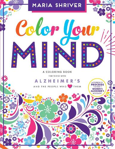 Бумажная книга «Color Your Mind: A Coloring Book for Those with Alzheimer's and the People Who Love Them», автор Мария Шрайвер - фото №1