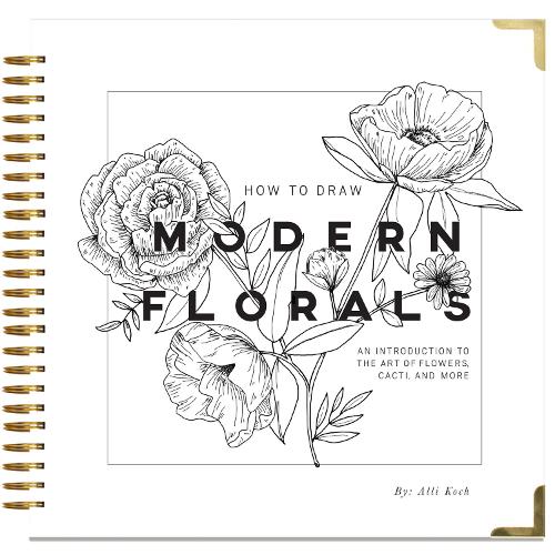 [object Object] «How To Draw Modern Florals: An Introduction To The Art of Flowers, Cacti, and More», автор Еллі Кох - фото №1