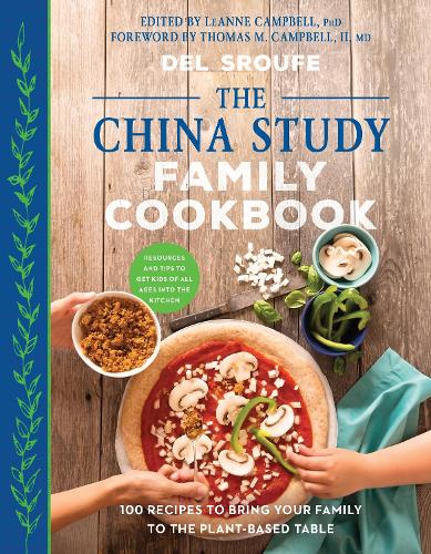 Бумажная книга «The China Study Family Cookbook: 100 Recipes to Bring Your Family to the Plant-Based Table», автор Дель Сруф - фото №1