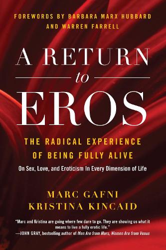 Паперова книга «A Return to Eros: The Radical Experience of Being Fully Alive», авторів Крістіна Кінкейд, Марк Гафні - фото №1