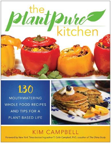 Паперова книга «The PlantPure Kitchen: 130 Mouthwatering, Whole Food Recipes and Tips for a Plant-Based Life», автор Кім Кемпбелл - фото №1