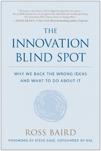 Бумажная книга «The Innovation Blind Spot: Why We Back the Wrong Ideas--and What to Do About It», автор Росс Бэрд - фото №1