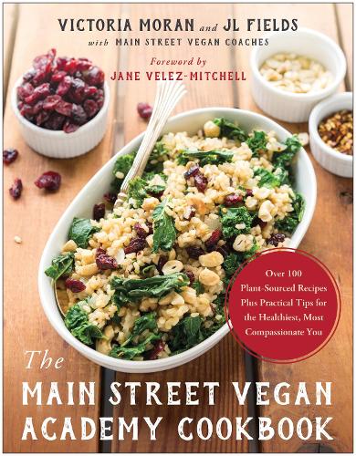 Бумажная книга «The Main Street Vegan Academy Cookbook: Over 100 Plant-Sourced Recipes Plus Practical Tips for the Healthiest, Most Compassionate You», авторов Джей Эл Филдс, Виктория Моран - фото №1