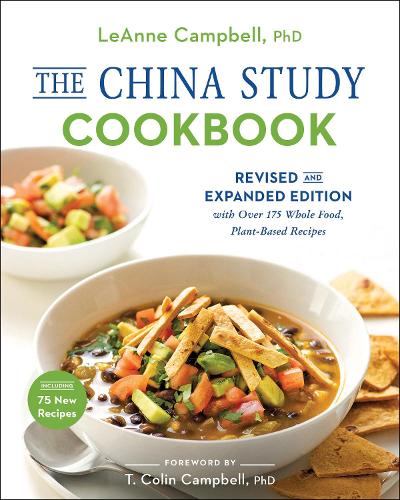 Паперова книга «The China Study Cookbook: Revised and Expanded Edition with Over 175 Whole Food, Plant-Based Recipes», автор Ліанна Кемпбелл - фото №1