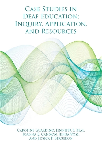 Бумажная книга «Case Studies in Deaf Education – Inquiry, Application, and Resources», авторов Кэролайн Гардино, Дженна Восс, Дженнифер Бил, Джессика Бержерон, Джоанна Кэннон - фото №1