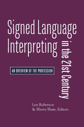 Паперова книга «Signed Language Interpreting in the 21st Century – An Overview of the Profession», авторів Лен Роберсон, Шеррі Шоу - фото №1