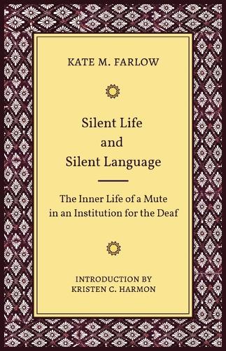 Бумажная книга «Silent Life and Silent Language – The Inner Life of a Mute in an Institution for the Deaf», автор Кейт М. Фарлоу - фото №1