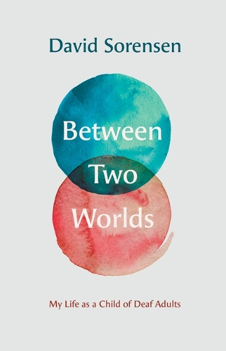 Бумажная книга «Between Two Worlds – My Life as a Child of Deaf Adults», автор Дэвид Соренсен - фото №1