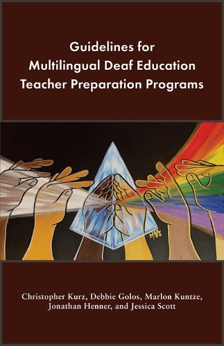 Паперова книга «Guidelines for Multilingual Deaf Education Teacher Preparation Programs», авторів Крістофер Курц, Деббі Голос, Джессіка Скотт, Джонатан Хеннер, Марлон Кунце - фото №1