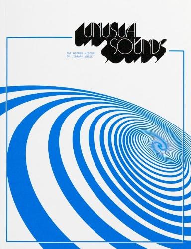 Бумажная книга «Unusual Sounds: The Hidden History of Library Music», автор Дэвид Холландер - фото №1
